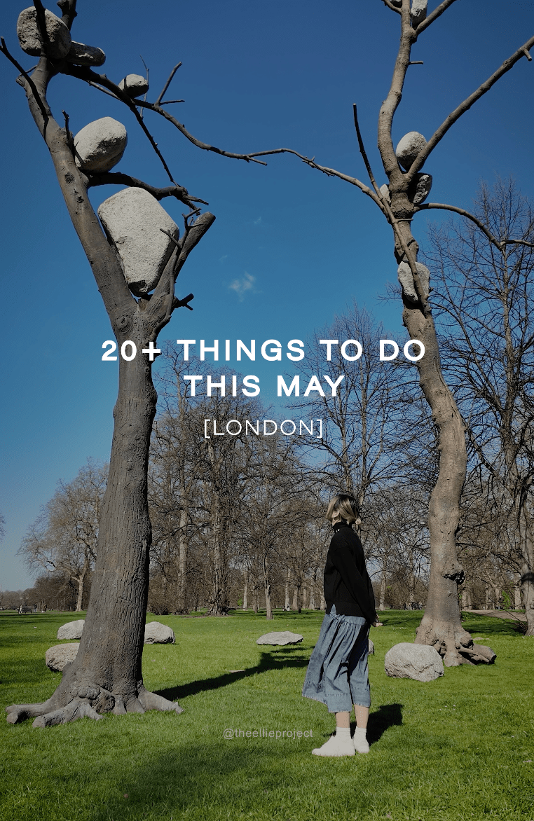 20+ Things to do in London this&nbsp;May